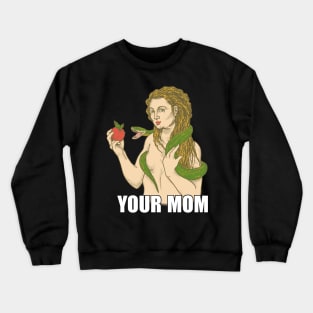 Your Mom Crewneck Sweatshirt